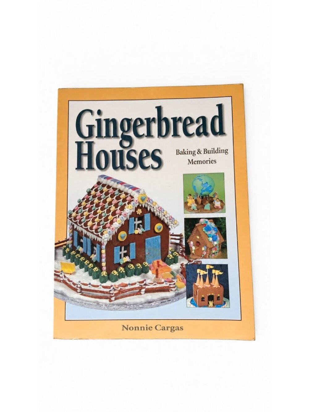 Gingerbread Houses Nonnie Cargas 1999 Patterns Recipes Christmas Baking Craft